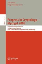 Progress in Cryptology – Mycrypt 2005: First International Conference on Cryptology in Malaysia, Kuala Lumpur, Malaysia, September 28-30, 2005, Proceedings