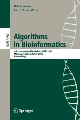 Algorithms in Bioinformatics: 5th International Workshop, WABI 2005, Mallorca, Spain, October 3-6, 2005, Proceedings - cover