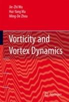 Vorticity and Vortex Dynamics - Jie-Zhi Wu,Hui-yang Ma,M.-D. Zhou - cover