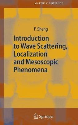 Introduction to Wave Scattering, Localization and Mesoscopic Phenomena - Ping Sheng - cover