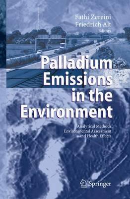 Palladium Emissions in the Environment: Analytical Methods, Environmental Assessment and Health Effects - cover