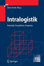 Intralogistik: Potentiale, Perspektiven, Prognosen