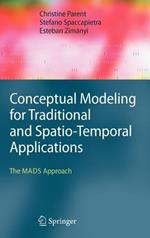 Conceptual Modeling for Traditional and Spatio-Temporal Applications: The MADS Approach