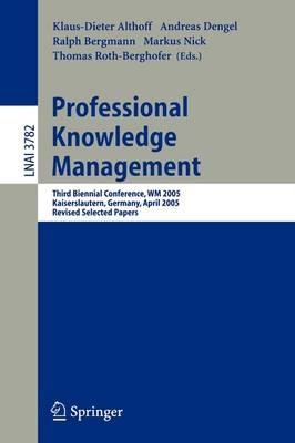 Professional Knowledge Management: Third Biennial Conference, WM 2005, Kaiserslautern, Germany, April 10-13, 2005, Revised Selected Papers - cover