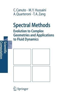 Spectral Methods: Evolution to Complex Geometries and Applications to Fluid Dynamics - Claudio Canuto,M. Yousuff Hussaini,Alfio Quarteroni - cover