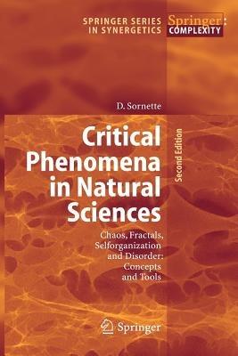 Critical Phenomena in Natural Sciences: Chaos, Fractals, Selforganization and Disorder: Concepts and Tools - Didier Sornette - cover