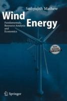 Wind Energy: Fundamentals, Resource Analysis and Economics - Mathew Sathyajith - cover