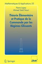 Théorie élémentaire et pratique de la commande par les régimes glissants