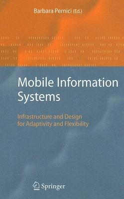 Mobile Information Systems: Infrastructure and Design for Adaptivity and Flexibility - cover
