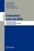 Federation over the Web: International Workshop, Dagstuhl Castle, Germany, May 1-6, 2005, Revised Selected Papers - cover