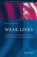 Weak Links: The Universal Key to the Stability of Networks and Complex Systems - Peter Csermely - cover