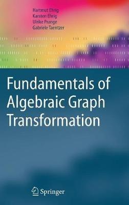 Fundamentals of Algebraic Graph Transformation - Hartmut Ehrig,Karsten Ehrig,Ulrike Prange - cover