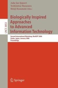 Biologically Inspired Approaches to Advanced Information Technology: Second International Workshop, BioADIT 2006, Osaka, Japan 26-27, 2006, Proceedings - cover
