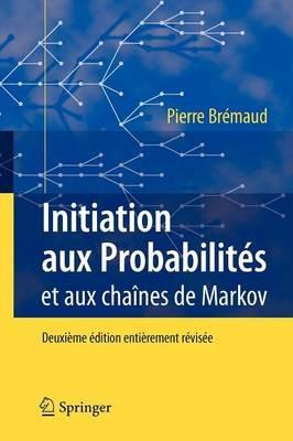 Initiation aux Probabilités: et aux chaînes de Markov - Pierre Brémaud - cover