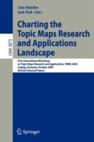 Charting the Topic Maps Research and Applications Landscape: First International Workshop on Topic Map Research and Applications, TMRA 2005, Leipzig, Germany, October 6-7, 2005, Revised Selected Papers - cover