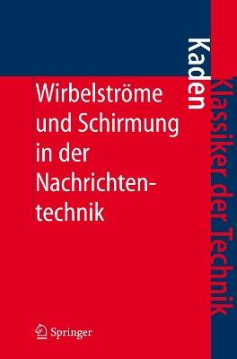 Wirbelströme und Schirmung in der Nachrichtentechnik - Heinrich Kaden - cover