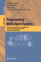 Programming Multi-Agent Systems: Third International Workshop, ProMAS 2005, Utrecht, The Netherlands, July 26, 2005, Revised and Invited Papers - cover