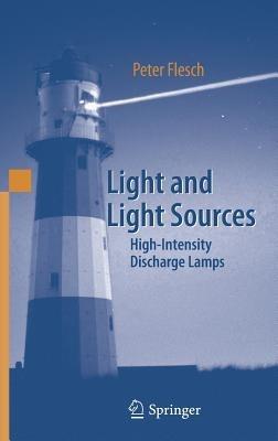 Light and Light Sources: High-Intensity Discharge Lamps - Peter G. Flesch - cover