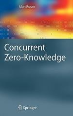 Concurrent Zero-Knowledge: With Additional Background by Oded Goldreich
