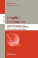 Compiler Construction: 15th International Conference, CC 2006, Held as Part of the Joint European Conferences on Theory and Practice of Software, ETAPS 2006, Vienna, Austria, March 30-31, 2006, Proceedings - cover