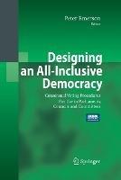 Designing an All-Inclusive Democracy: Consensual Voting Procedures for Use in Parliaments, Councils and Committees - cover