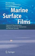 Marine Surface Films: Chemical Characteristics, Influence on Air-Sea Interactions and Remote Sensing