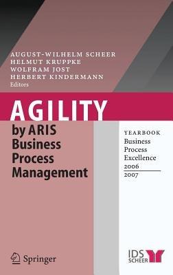 Agility by ARIS Business Process Management: Yearbook Business Process Excellence 2006/2007 - cover