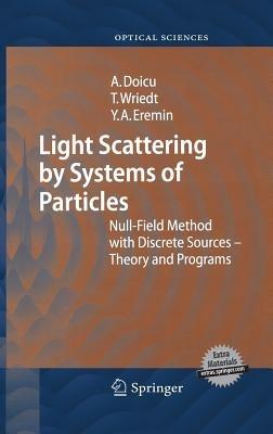 Light Scattering by Systems of Particles: Null-Field Method with Discrete Sources: Theory and Programs - Adrian Doicu,Thomas Wriedt,Yuri A. Eremin - cover