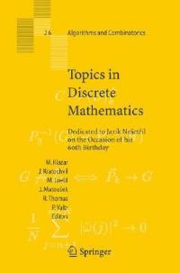 Topics in Discrete Mathematics: Dedicated to Jarik Nešetril on the Occasion of his 60th birthday - cover