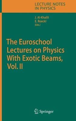 The Euroschool Lectures on Physics With Exotic Beams, Vol. II - cover