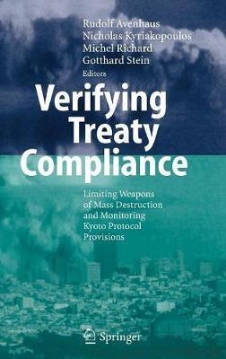 Verifying Treaty Compliance: Limiting Weapons of Mass Destruction and Monitoring Kyoto Protocol Provisions - cover