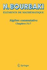 Algèbre commutative: Chapitres 5 à 7