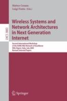 Wireless Systems and Network Architectures in Next Generation Internet: Second International Workshop of the EURO-NGI Network of Excellence, Villa Vigoni, Italy, July 13-15, 2005, Revised Selected Papers - cover