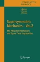 Supersymmetric Mechanics - Vol. 2: The Attractor Mechanism and Space Time Singularities - Stefano Bellucci,Sergio Ferrara,Alessio Marrani - cover