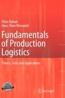 Fundamentals of Production Logistics: Theory, Tools and Applications - Peter Nyhuis,Hans-Peter Wiendahl - cover