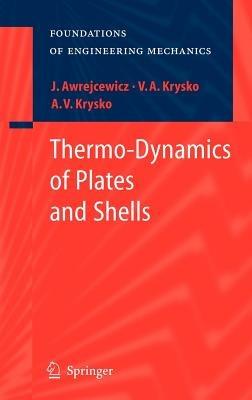 Thermo-Dynamics of Plates and Shells - Jan Awrejcewicz,Vadim Anatolevich Krys'ko,Anton V. Krys'ko - cover