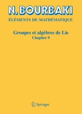 Groupes et algèbres de Lie: Chapitre 9 Groupes de Lie réels compacts - N. Bourbaki - cover