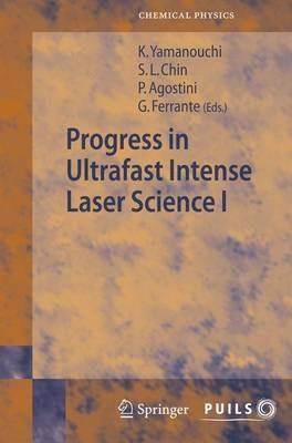 Progress in Ultrafast Intense Laser Science I - cover