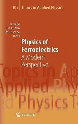 Physics of Ferroelectrics: A Modern Perspective - cover