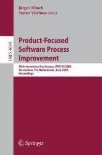Product-Focused Software Process Improvement: 7th International Conference, PROFES 2006, Amsterdam, The Netherlands, June 12-14, 2006, Proceedings - cover
