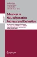 Advances in XML Information Retrieval and Evaluation: 4th International Workshop of the Initiative for the Evaluation of XML Retrieval, INEX 2005, Dagstuhl Castle, Germany, November 28-30, 2005. Revised and Selected Papers - cover