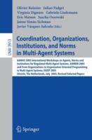 Coordination, Organizations, Institutions, and Norms in Multi-Agent Systems: AAMAS 2005 International Workshops on Agents, Norms, and Institutions for Regulated Multiagent Systems, ANIREM 2005 and on Organizations in Multi-Agent Systems, OOOP 2005, Utrecht, The Netherlands, July 25-26, 2005, Revised Selected Papers