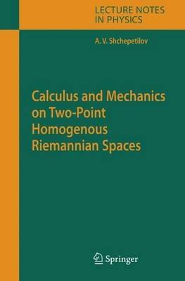 Calculus and Mechanics on Two-Point Homogenous Riemannian Spaces - Alexey V. Shchepetilov - cover