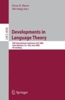 Developments in Language Theory: 10th International Conference, DLT 2006, Santa Barbara, CA, USA, June 26-29, 2006, Proceedings - cover