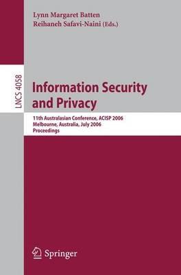 Information Security and Privacy: 11th Australasian Conference, ACISP 2006, Melbourne, Australia, July 3-5, 2006, Proceedings - cover