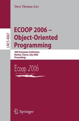 ECOOP 2006 - Object-Oriented Programming: 20th European Conference, Nantes, France, July 3-7, 2006, Proceedings - cover