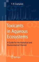 Toxicants in Aqueous Ecosystems: A Guide for the Analytical and Environmental Chemist