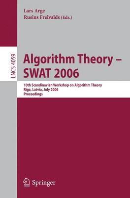Algorithm Theory - SWAT 2006: 10th Scandinavian Workshop on Algorithm Theory, Riga, Latvia, July 6-8, 2006, Proceedings - cover