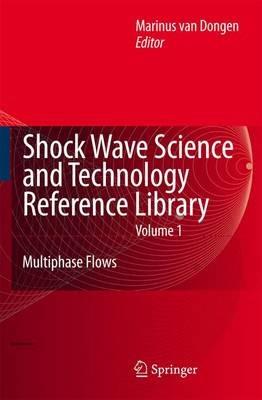 Shock Wave Science and Technology Reference Library, Vol. 1: Multiphase Flows I - cover