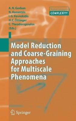 Model Reduction and Coarse-Graining Approaches for Multiscale Phenomena - cover